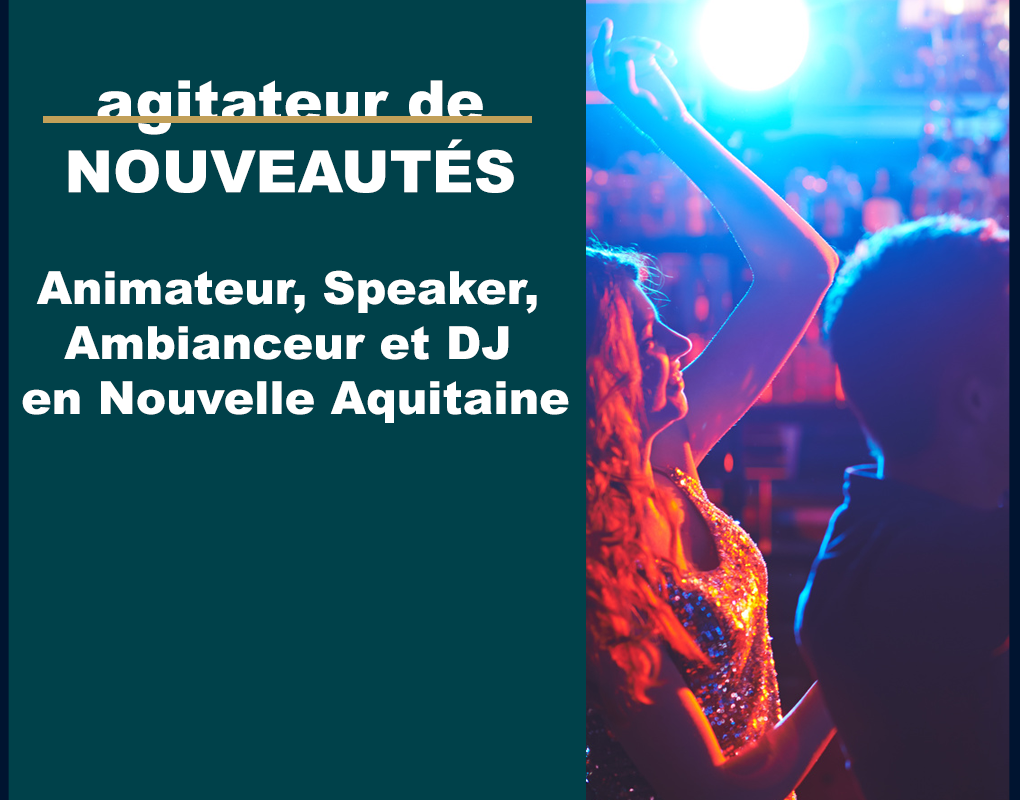 animateur-speaker-ambianceur-dj-en-nouvelle-aquitaine